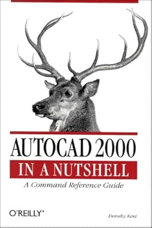 autocad in a nutshell a command reference guide 1st edition dorothy kent 1565926900, 978-1565926905