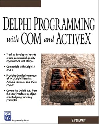 delphi programming with com and activex 1st edition v ponamarev 1584502541, 978-1584502548