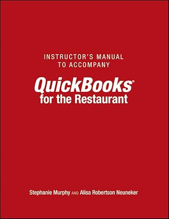 instructors manual to accompany quickbooks for the restaurant 1st edition stephanie murphy ,alisa r neuneker