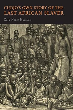 cudjos own story of the last african slaver 1st edition zora neale hurston 1684224780, 978-1684224784