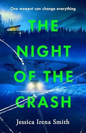 the night of the crash 1st edition jessica irena smith 1035405210, 978-1035405213