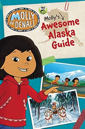 molly of denali mollys awesome alaska guide 1st edition wgbh kids 0062950428, 978-0062950420