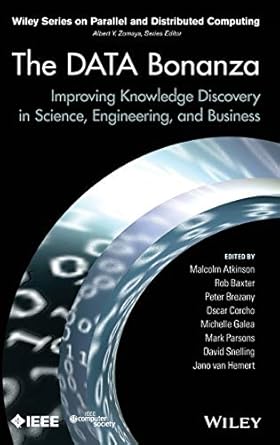 the data bonanza improving knowledge discovery in science engineering and business 1st edition malcolm