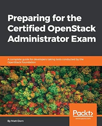 preparing for the certified openstack administrator exam a complete guide for developers taking tests