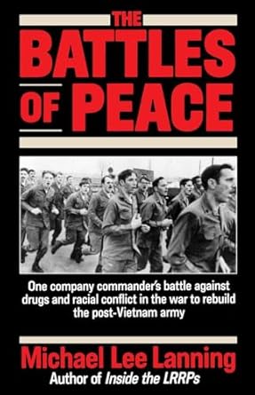 the battles of peace one company commanders battle against drugs and racial conflict in the war to rebuild