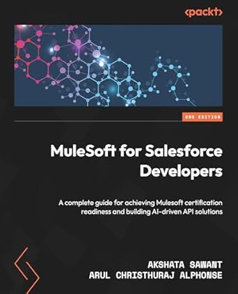 mulesoft for salesforce developers a complete guide for achieving mulesoft certification readiness and
