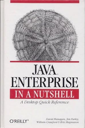 java enterprise in a nutshell a desktop quick reference 1st edition david flanagan ,jim farley ,william