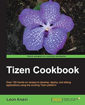 tizen cookbook 1st edition leon anavi 1783981903, 978-1783981908