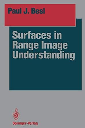 surfaces in range image understanding 1st edition paul j besl 1461283965, 978-1461283966