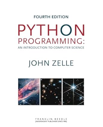 python programming an introduction to computer science 1st edition john m zelle 1590282973, 978-1590282977