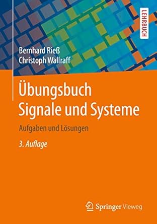 ubungsbuch signale und systeme aufgaben und losungen 1st edition bernhard riess ,christoph wallraff