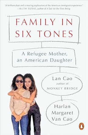 family in six tones a refugee mother an american daughter 1st edition lan cao ,harlan margaret van cao