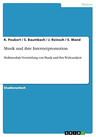 musik und ihre internetpromotion multimediale vermittlung von musik und ihre wirksamkeit 1st edition k