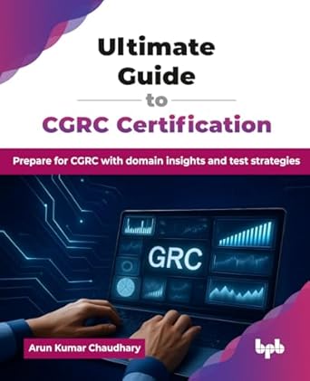 ultimate guide to cgrc certification prepare for cgrc with domain insights and test strategies 1st edition
