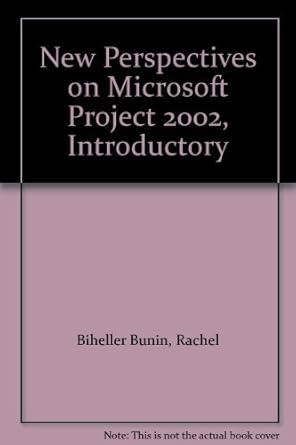 new perspectives on microsoft project 2002 introductory 1st edition rachel biheller bunin ,kathy schwalbe
