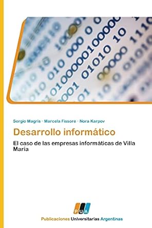 desarrollo informatico el caso de las empresas informaticas de villa maria 1st edition sergio magris ,marcela