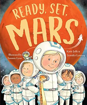 ready set mars 1st edition katie jaffe ,jennifer lawson 162634924x, 978-1626349247