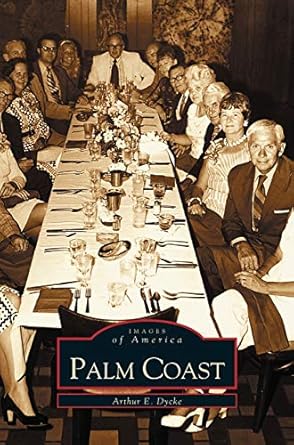 palm coast 1st edition arthur e dycke 1531610196, 978-1531610197