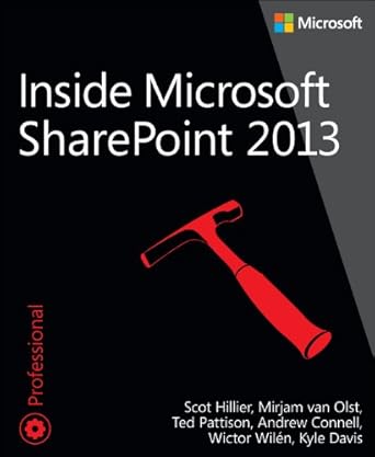 inside microsoft sharepoint 2013 1st edition scot hillier ,ted pattison ,mirjam van olst ,andrew connell