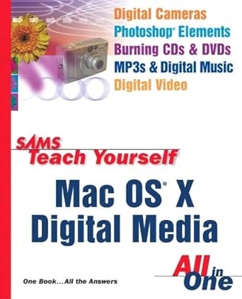 sams teach yourself mac os x digital media all in one 1st edition robyn ness 0672325322, 978-0672325328
