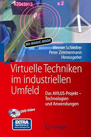 virtuelle techniken im industriellen umfeld das avilus projekt technologien und anwendungen 1st edition