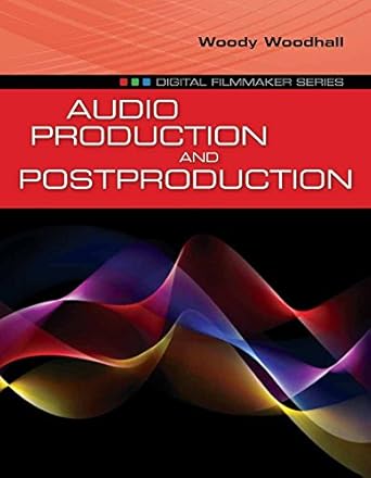 audio production and postproduction 1st edition woody woodhall 0763790710, 978-0763790714