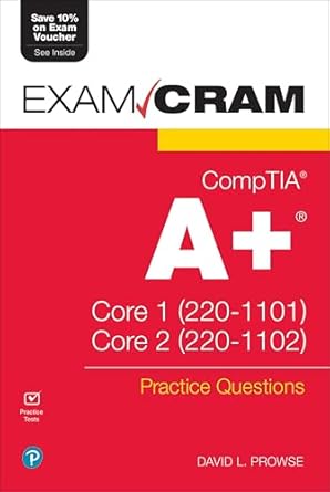 comptia a+ practice questions exam cram core 1 and core 2 1st edition dave prowse 0137658184, 978-0137658183