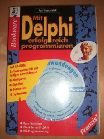 mit delphi erfolgreich programmieren 1st edition ralf somplatzki 3772386016, 978-3772386015