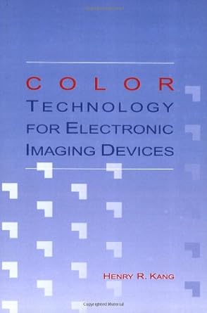 color technology for electronic imaging devices 1st edition henry r kang 0819421081, 978-0819421081