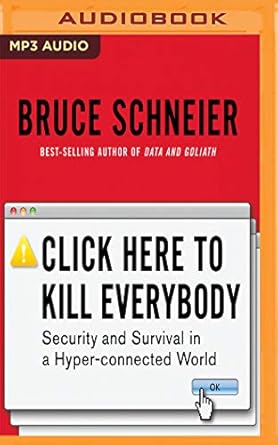 click here to kill everybody 1st edition bruce schneier ,roger wayne 1721390049, 978-1721390045