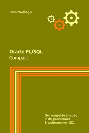 oracle pl/sql compact 1st edition peter wolfinger 1730868975, 978-1730868979