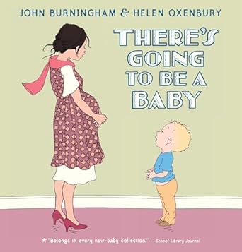 theres going to be a baby 1st edition john burningham ,helen oxenbury 0763672653, 978-0763672652