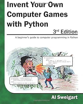 invent your own computer games with python 1st edition al sweigart 1503212300, 978-1503212305