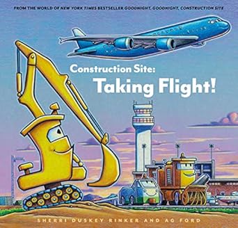 construction site taking flight 1st edition sherri duskey rinker ,ag ford 1797221922, 978-1797221922