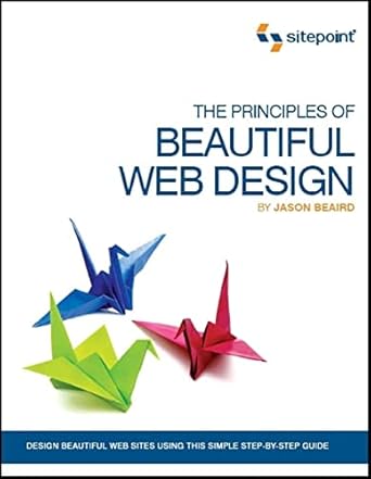 the principles of beautiful web design 1st edition jason beaird 0975841963, 978-0975841969