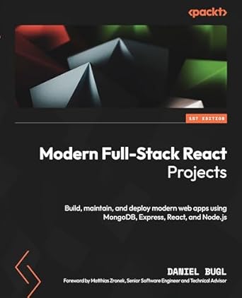 modern full stack react projects build maintain and deploy modern web apps using mongodb express react and