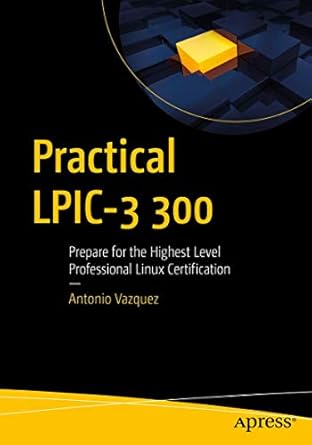 practical lpic 3 300 prepare for the highest level professional linux certification 1st edition antonio