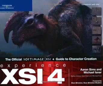 experience xsi 4 the official softimage xsi 4 guide to character creation 1st edition aaron sims ,michael