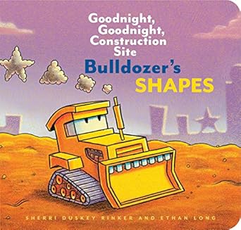 bulldozers shapes goodnight goodnight construction site 1st edition ethan long ,sherri duskey rinker