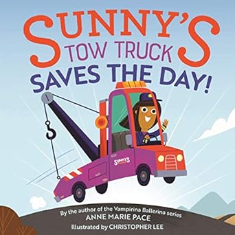 sunnys tow truck saves the day 1st edition anne marie pace ,christopher lee 1419731912, 978-1419731914