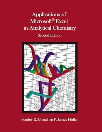 applications of microsoft excel in analytical chemistry 1st edition f james holler ,stanley r crouch