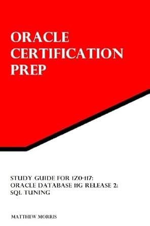 1z0 117 oracle database 11g release 2 sql tuning 1st edition matthew morris ,kevin meade ,ross leishman