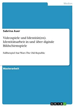 videospiele und identitat identitatsarbeit in und uber digitale bildschirmspiele fallbeispiel star wars the