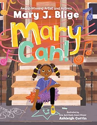 mary can mary j bliges debut childrens book about self confidence and ambition 1st edition mary j blige