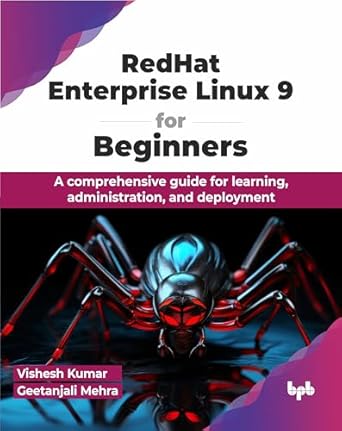redhat enterprise linux 9 for beginners a comprehensive guide for learning administration and deployment 1st
