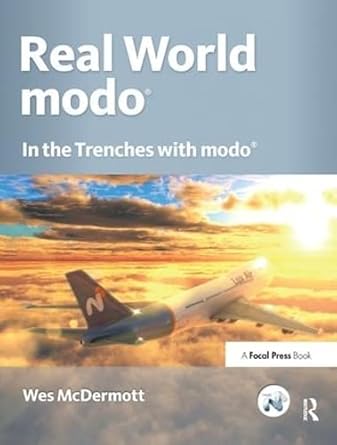real world modo the authorized guide in the trenches with modo 1st edition wes mcdermott 1138456284,