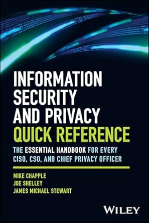 information security and privacy quick reference the essential handbook for every ciso cso and chief privacy