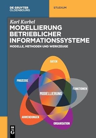 modellierung betrieblicher informationssysteme modelle methoden und werkzeuge 1st edition karl kurbel