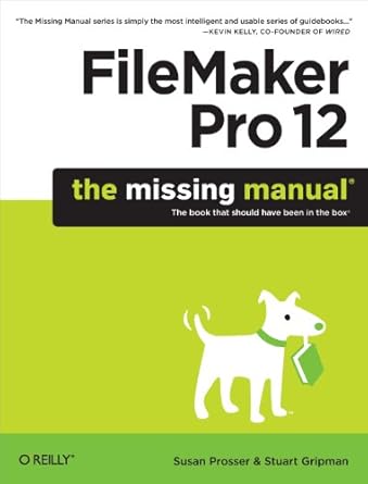filemaker pro 12 the missing manual 1st edition susan prosser ,stuart gripman 144931628x, 978-1449316280