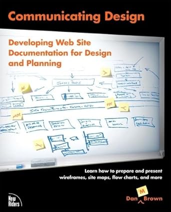 communicating design developing web site documentation for design and planning 1st edition daniel m brown